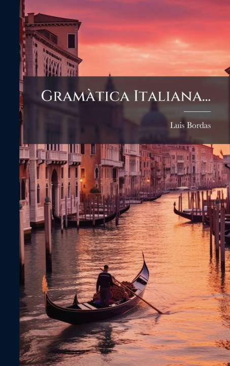Kniha GramÃ tica Italiana... Luis Bordas