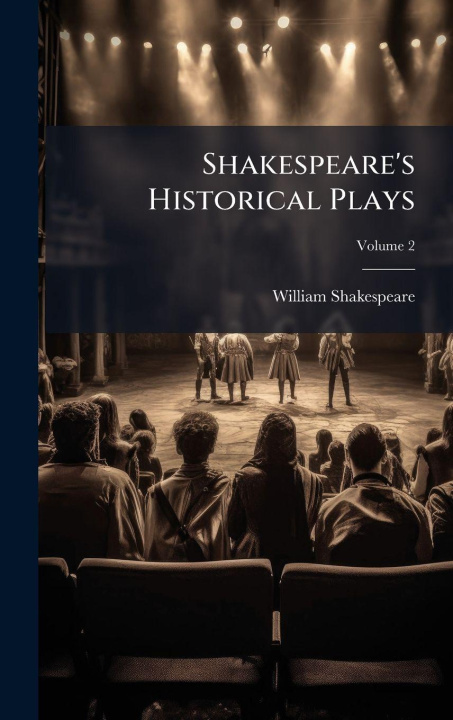 Kniha Shakespeare's Historical Plays William Shakespeare