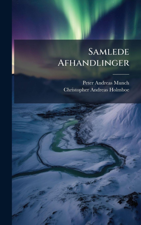 Kniha Samlede Afhandlinger Peter Andreas Munch