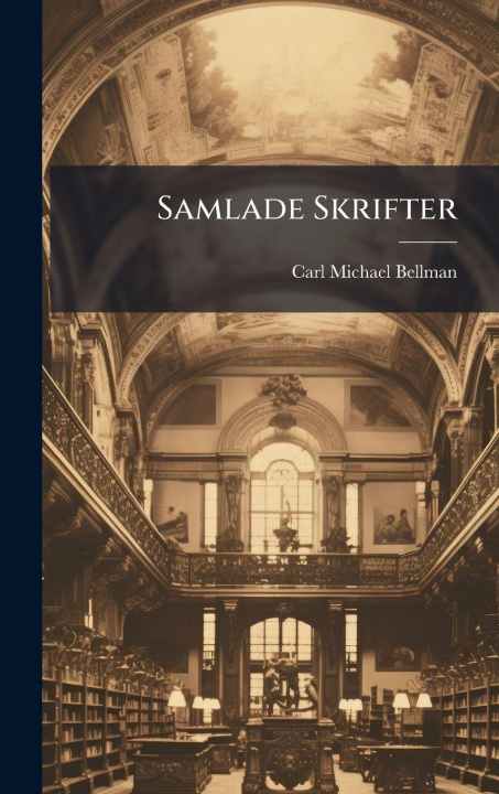 Buch Samlade Skrifter Carl Michael Bellman