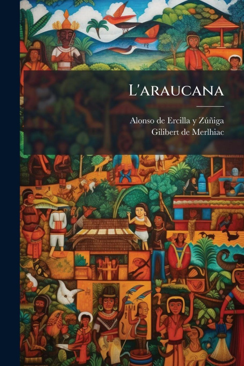 Knjiga L'araucana Alonso de Ercilla y ZÃºÃ±iga