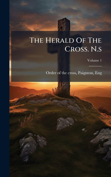 Knjiga The Herald Of The Cross. N.s Paignton Eng Order of the cross