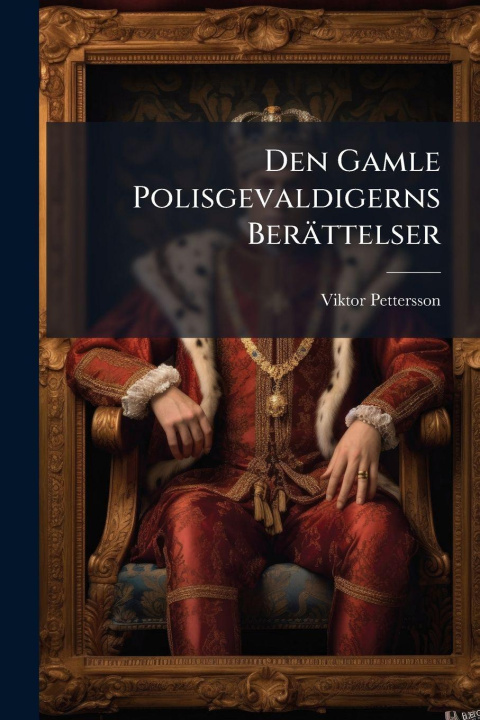 Boek Den Gamle Polisgevaldigerns Berättelser Viktor Pettersson
