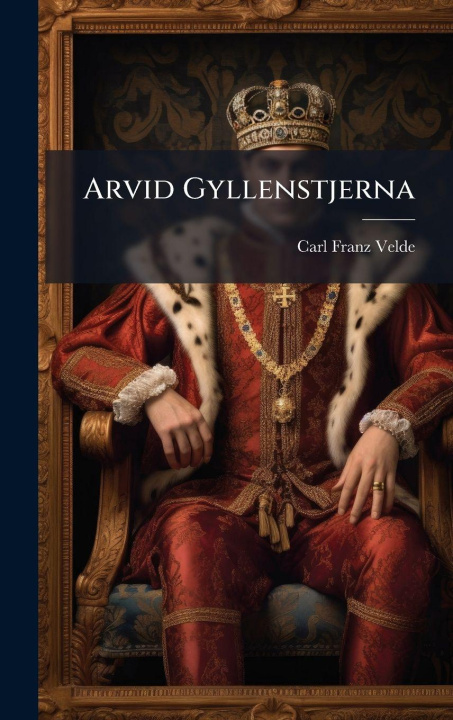Carte Arvid Gyllenstjerna Carl Franz Velde