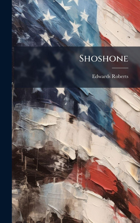 Kniha Shoshone Edwards Roberts