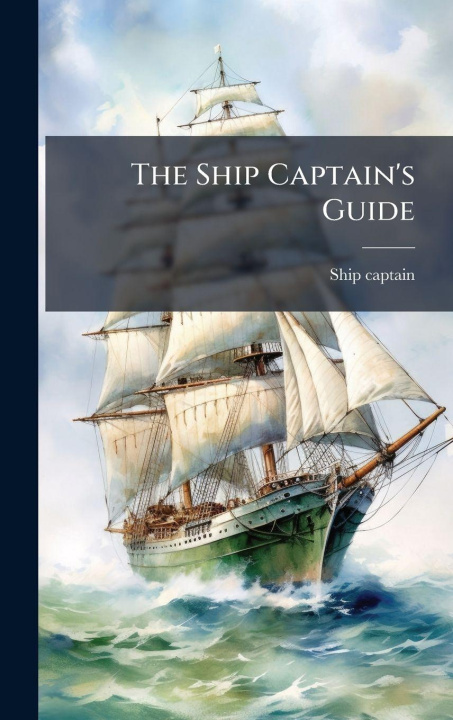 Kniha The Ship Captain's Guide Ship captain