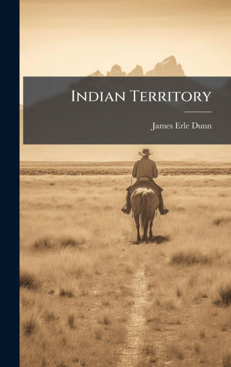 Knjiga Indian Territory James Erle Dunn