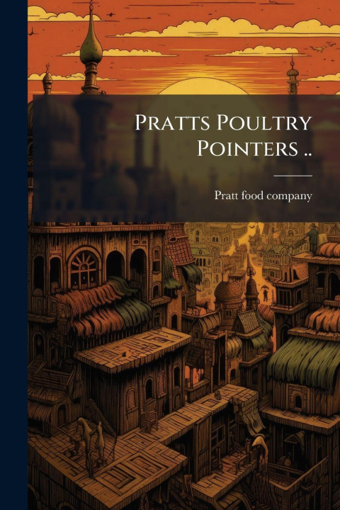 Knjiga Pratts Poultry Pointers .. Pratt food company.
