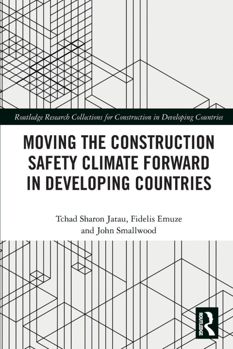 Kniha Moving the Construction Safety Climate Forward in Developing Countries Fidelis Emuze