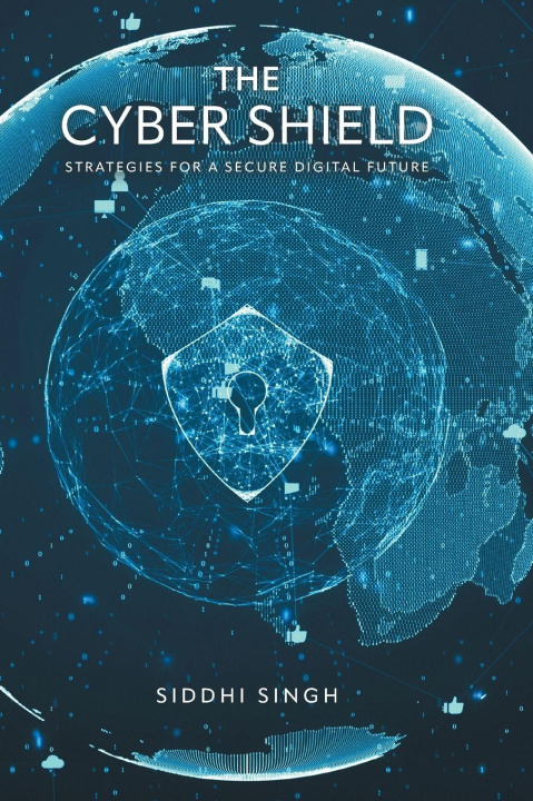 Kniha The Cyber Shield Siddhi Singh