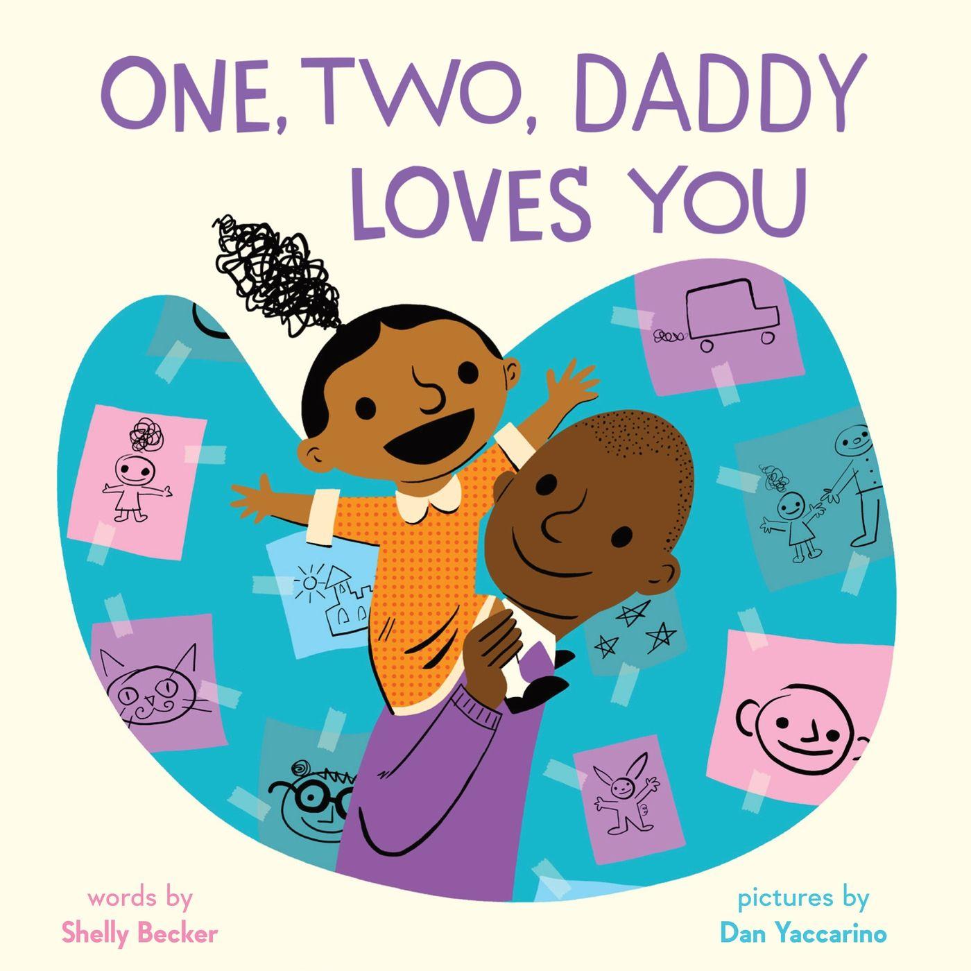Knjiga One, Two, Daddy Loves You Dan Yaccarino