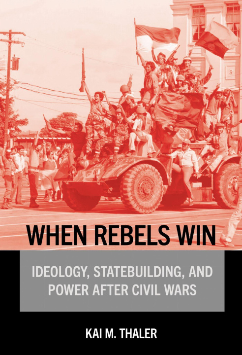 Kniha When Rebels Win Kai M. Thaler