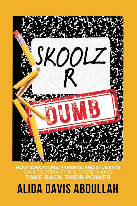 Kniha Skoolz R Dumb Alida Davis Abdullah