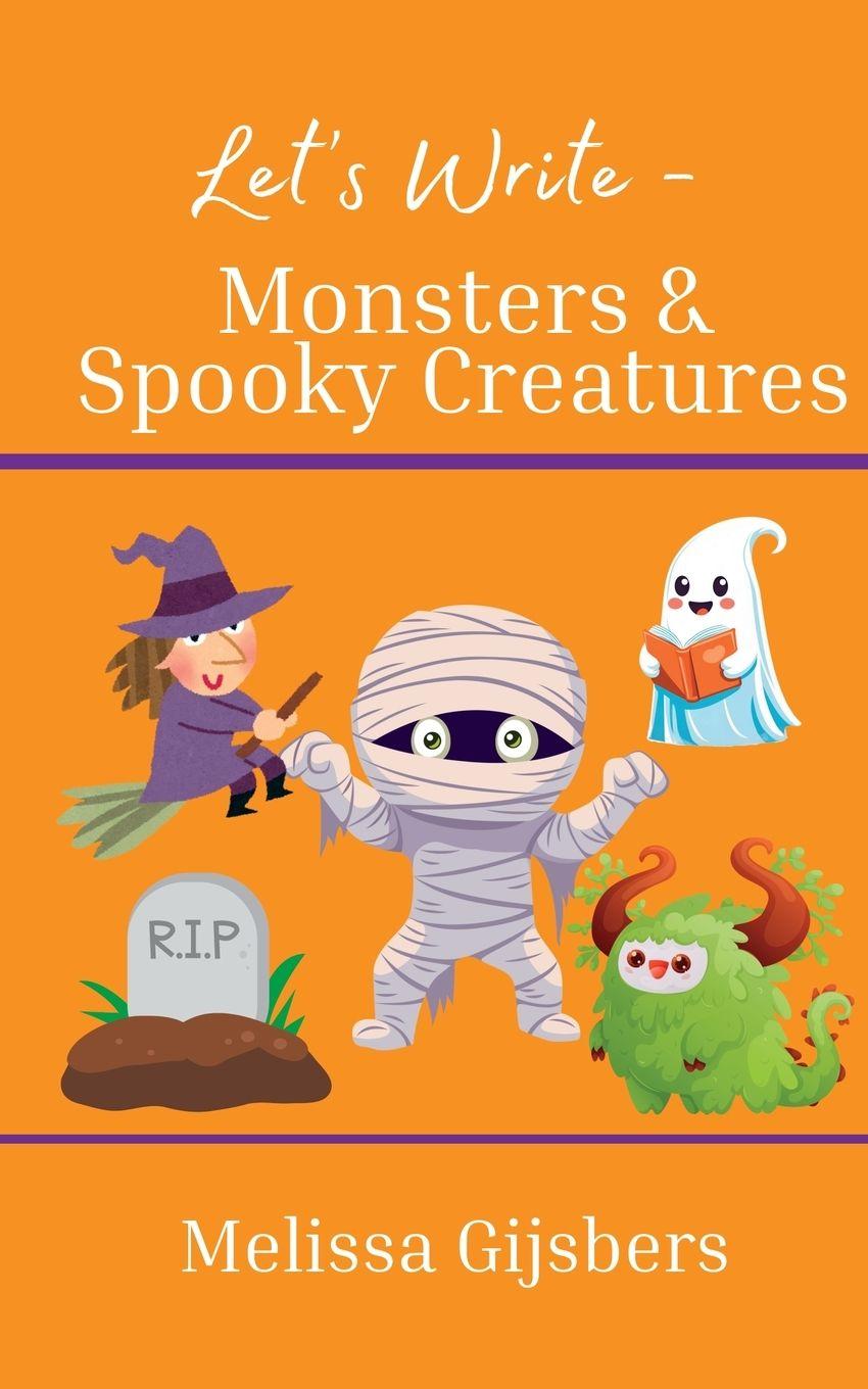 Kniha Monsters & Spooky Creatures Melissa Gijsbers