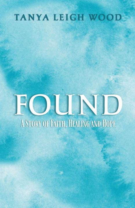 Kniha Found Tanya Leigh Wood