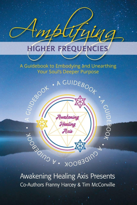 Knjiga Amplifying Higher Frequencies Franny Harcey