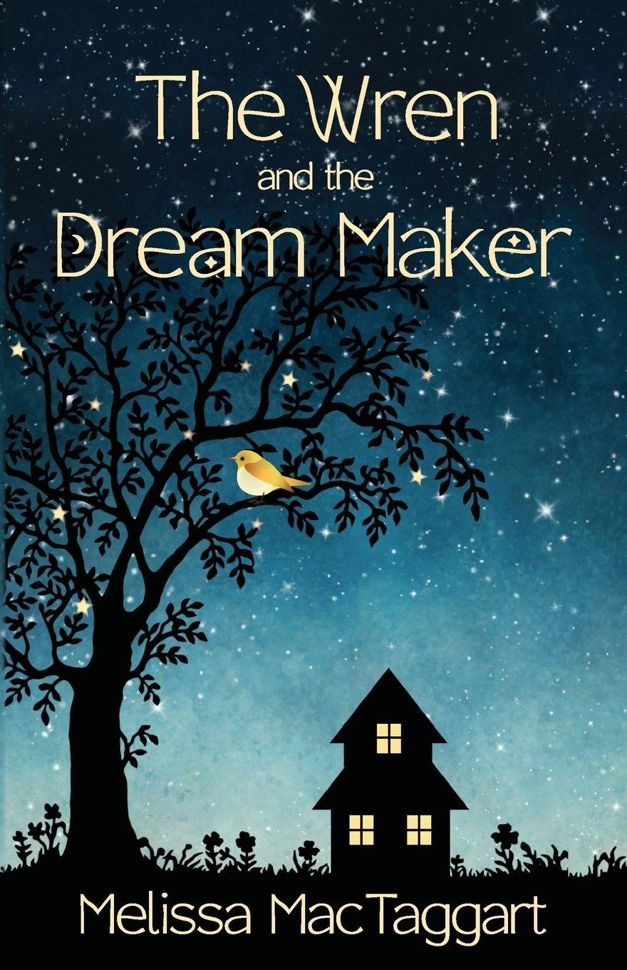 Kniha The Wren and the Dream Maker Melissa MacTaggart