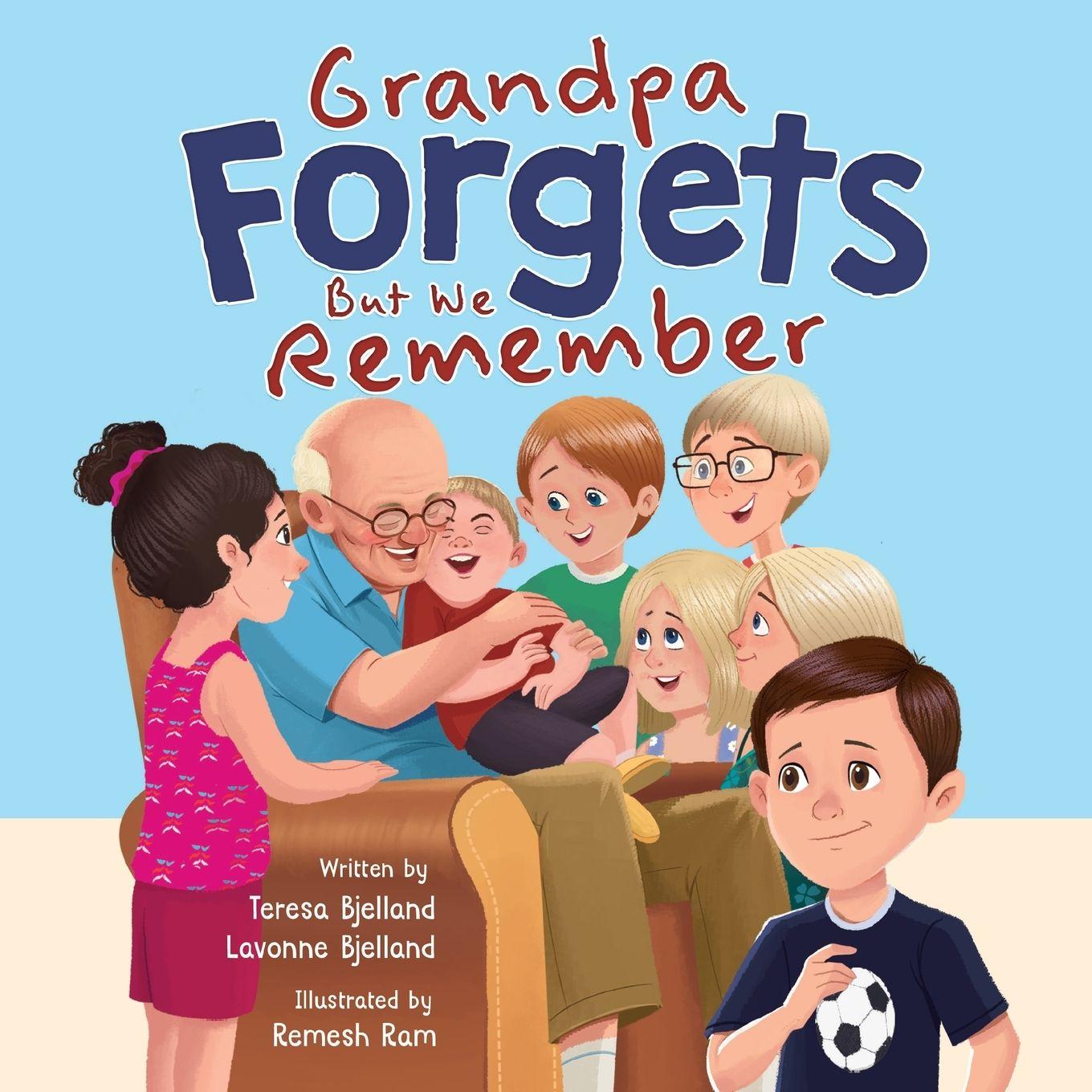 Kniha Grandpa Forgets, But We Remember Teresa Bjelland