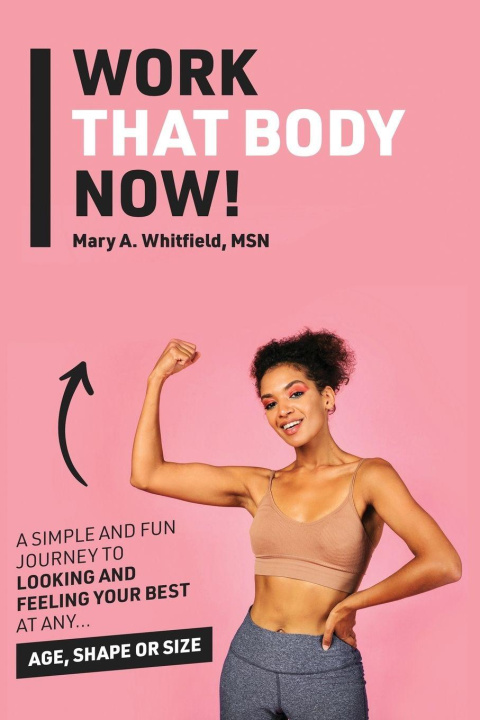 Knjiga Work That Body Now! 