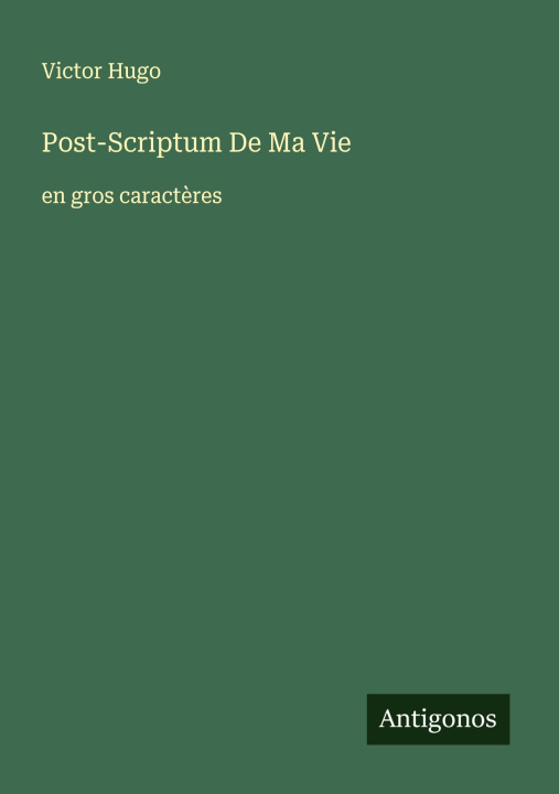 Kniha Post-Scriptum De Ma Vie Victor Hugo
