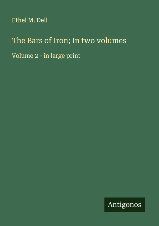 Kniha The Bars of Iron; In two volumes 