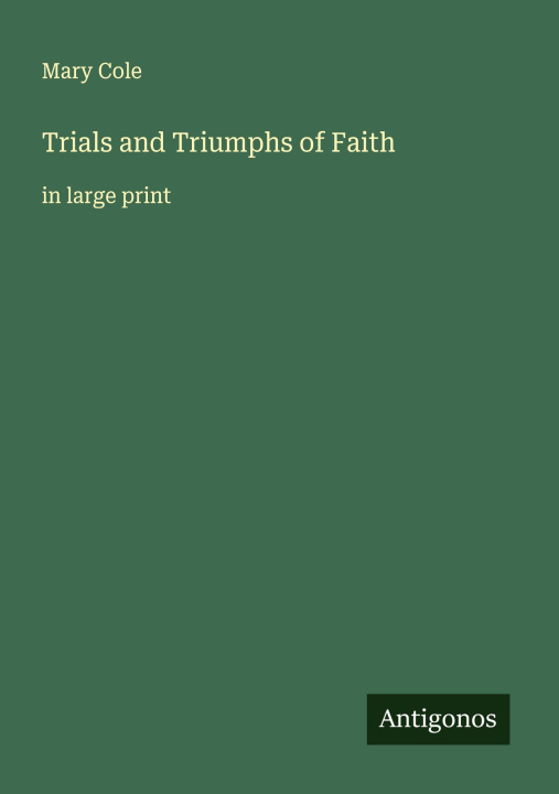 Knjiga Trials and Triumphs of Faith 