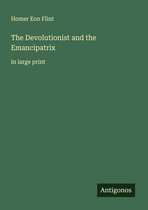 Kniha The Devolutionist and the Emancipatrix 