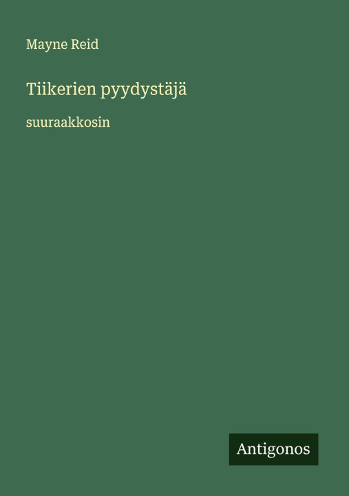 Knjiga Tiikerien pyydystäjä Mayne Reid