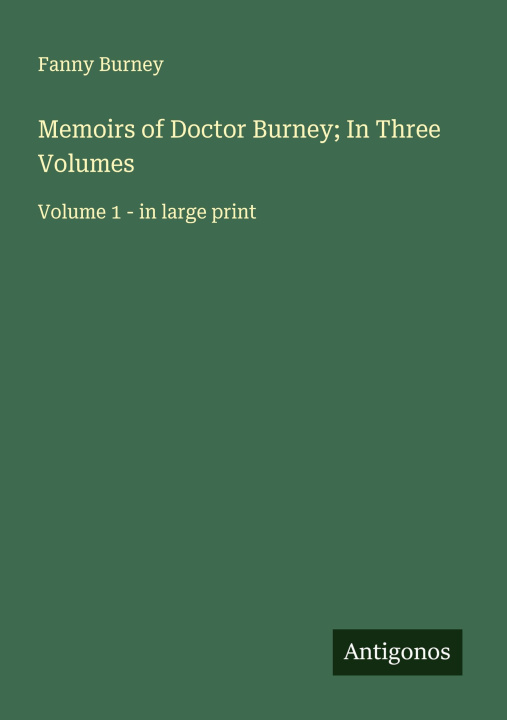 Kniha Memoirs of Doctor Burney; In Three Volumes 