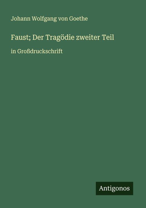 Carte Faust; Der Tragödie zweiter Teil J. Goethe