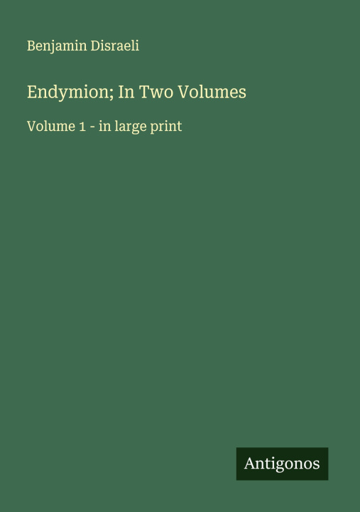 Knjiga Endymion; In Two Volumes 