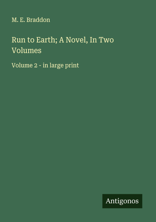 Knjiga Run to Earth; A Novel, In Two Volumes 