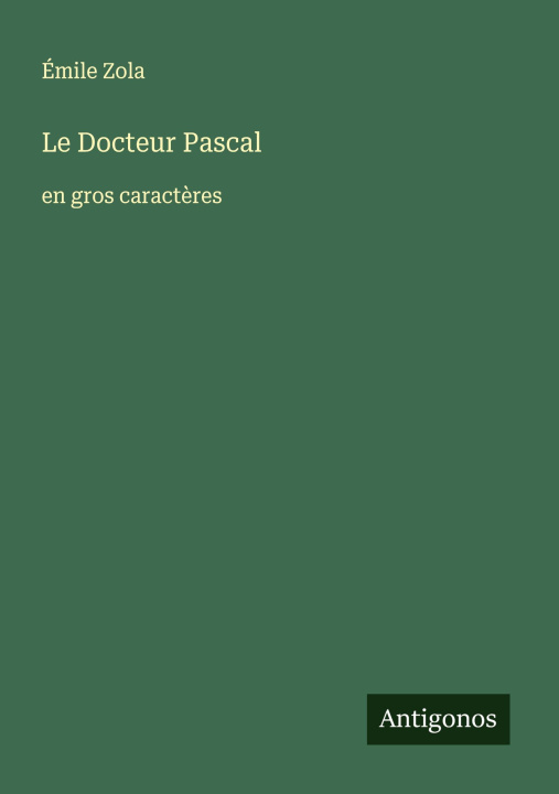 Kniha Le Docteur Pascal Émile Zola