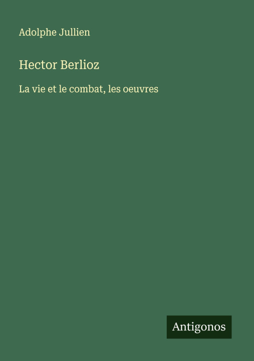 Kniha Hector Berlioz Adolphe Jullien
