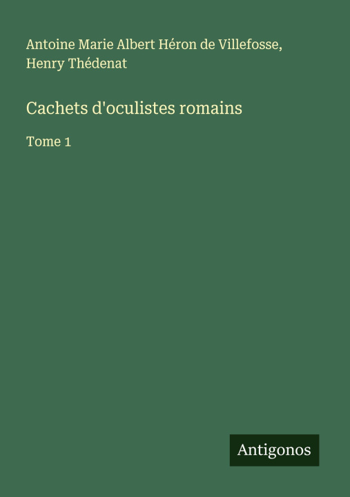 Kniha Cachets d'oculistes romains Henry Thédenat