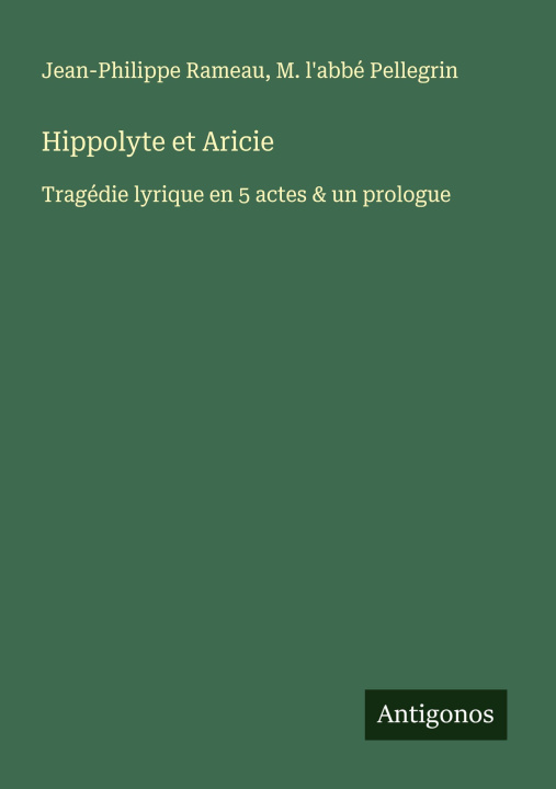 Kniha Hippolyte et Aricie M. l'abbé Pellegrin