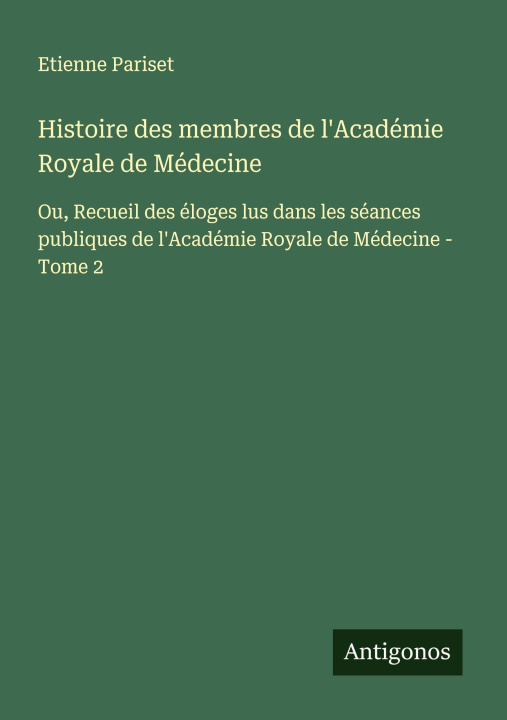 Libro Histoire des membres de l'Académie Royale de Médecine 