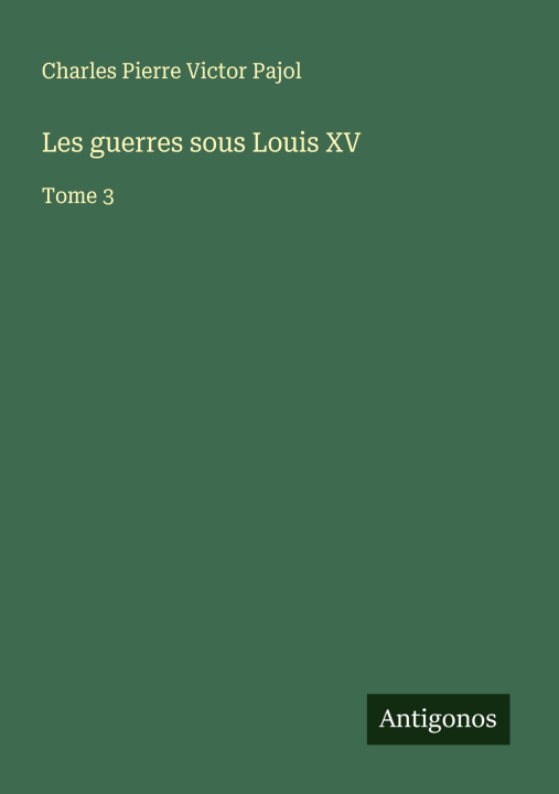 Kniha Les guerres sous Louis XV 
