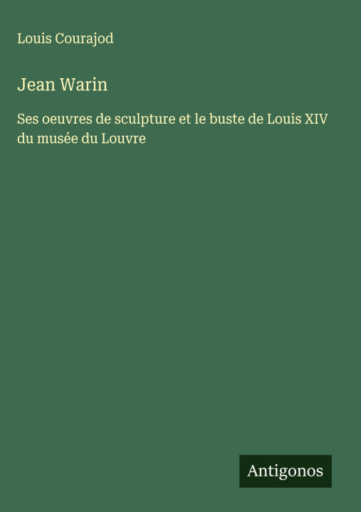 Kniha Jean Warin Louis Courajod