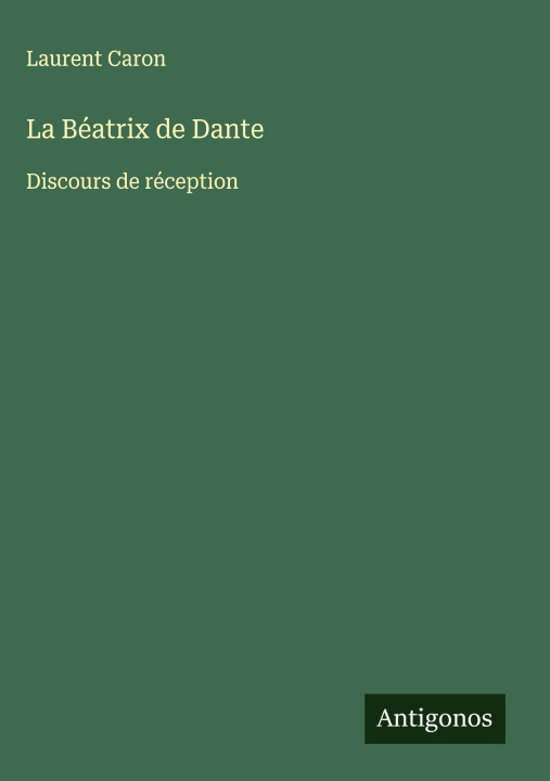 Kniha La Béatrix de Dante Laurent Caron