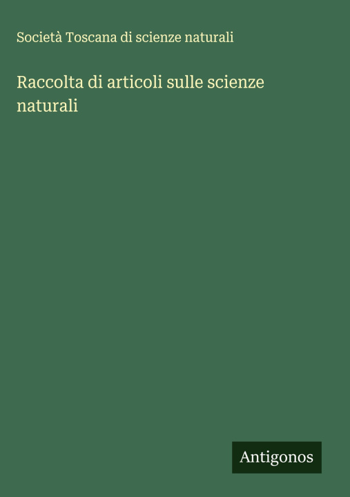 Kniha Raccolta di articoli sulle scienze naturali Società Toscana di scienze naturali
