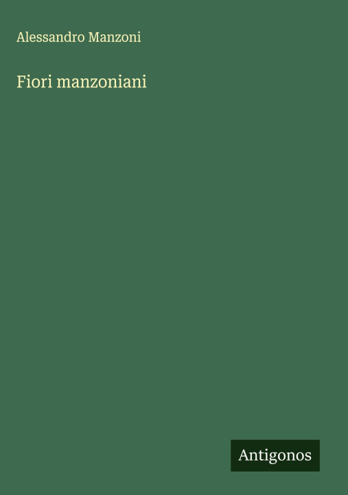 Kniha Fiori manzoniani Alessandro Manzoni