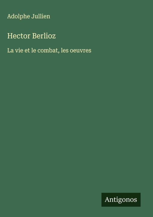 Kniha Hector Berlioz Adolphe Jullien