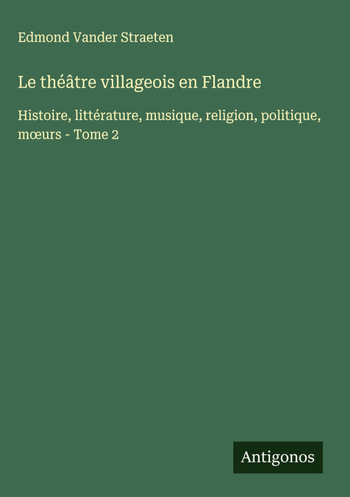 Libro Le théâtre villageois en Flandre 