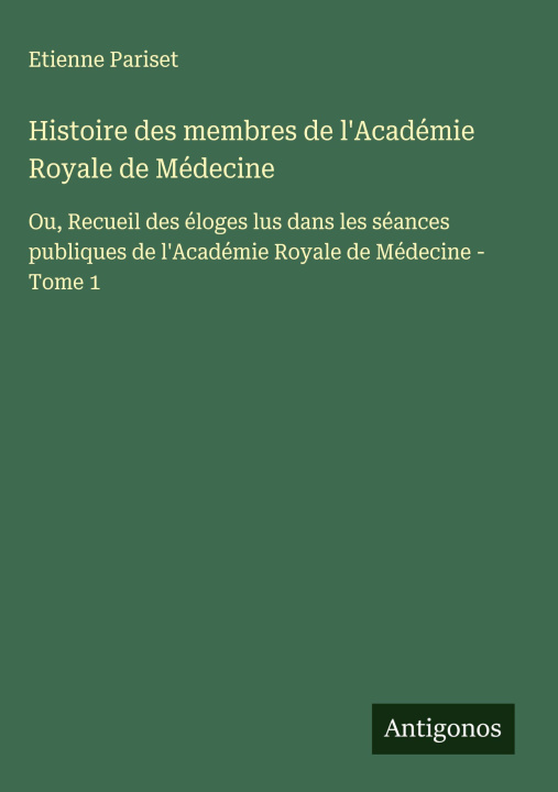 Libro Histoire des membres de l'Académie Royale de Médecine 