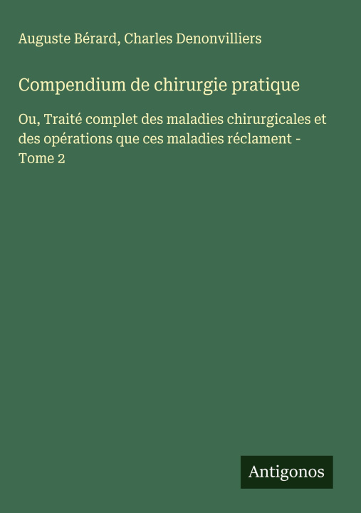 Kniha Compendium de chirurgie pratique Charles Denonvilliers