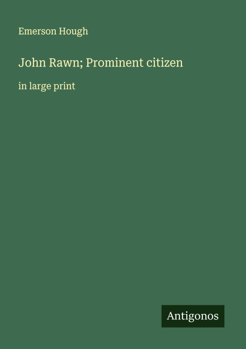 Kniha John Rawn; Prominent citizen 