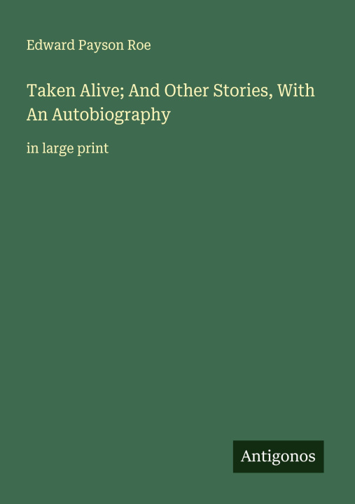 Kniha Taken Alive; And Other Stories, With An Autobiography 