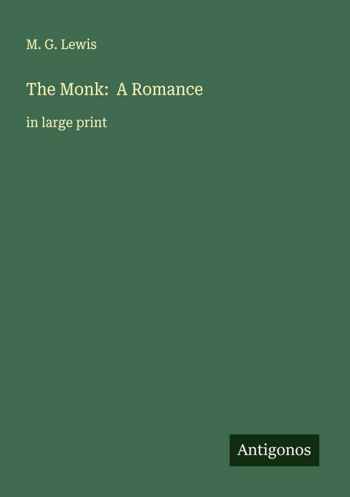 Kniha The Monk:  A Romance 