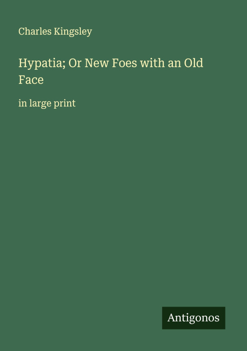 Libro Hypatia; Or New Foes with an Old Face 